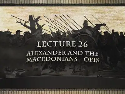 TTC Video - Alexander the Great and the Macedonian Empire