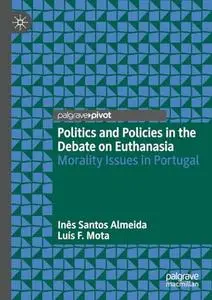 Politics and Policies in the Debate on Euthanasia: Morality Issues in Portugal