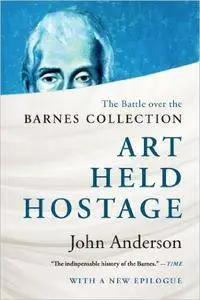 Art Held Hostage: The Battle over the Barnes Collection