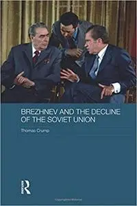 Brezhnev and the Decline of the Soviet Union