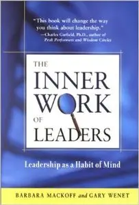 The Inner Work of Leaders: Leadership as a Habit of Mind (repost)