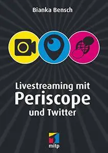 Livestreaming mit Periscope und Twitter (mitp Professional)