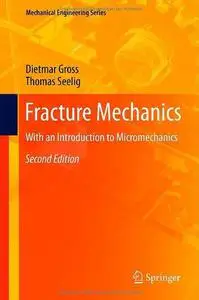 Fracture Mechanics: With an Introduction to Micromechanics