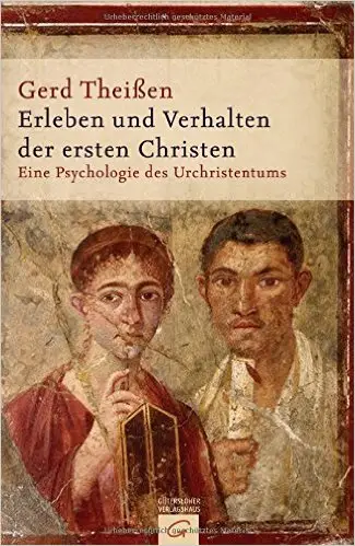 Erleben und Verhalten der ersten Christen: Eine Psychologie des Urchristentums