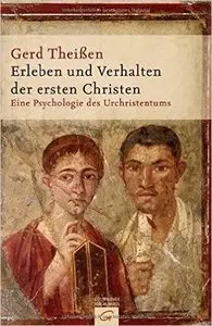 Erleben und Verhalten der ersten Christen: Eine Psychologie des Urchristentums