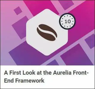 TutsPlus - A First Look at the Aurelia Front-End Framework