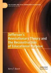 Jefferson’s Revolutionary Theory and the Reconstruction of Educational Purpose