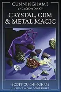 Cunningham's Encyclopedia of Crystal, Gem & Metal Magic (Cunningham's Encyclopedia Series) [Kindle Edition]