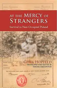 At the Mercy of Strangers: Survival in Nazi-Occupied Poland