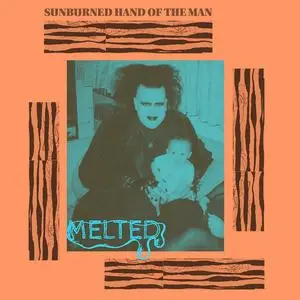 Sunburned Hand of the Man - Melted (2023) [Official Digital Download]