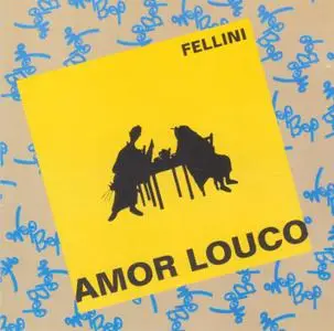 Fellini - Amor Louco (1989) {RDS Fonográfica ‎RDL4111 rel 2000}