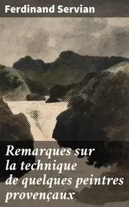 «Remarques sur la technique de quelques peintres provençaux» by Ferdinand Servian