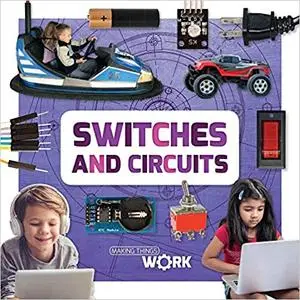 Switches and Circuits (Making Things Work)
