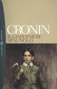 Archibald Joseph Cronin - Il giardiniere spagnolo