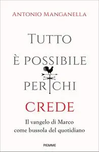 Antonio Manganella - Tutto è possibile per chi crede