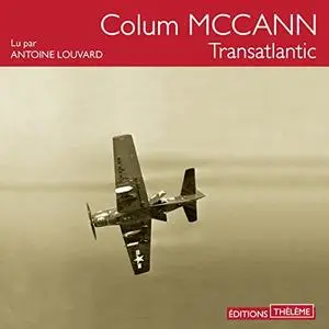 Colum McCann, "Transatlantic"
