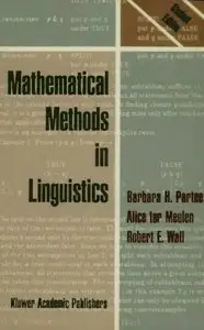 Mathematical Methods in Linguistics (Studies in Linguistics and Philosophy) (repost)