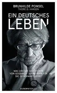 Ein Deutsches Leben: Was uns die Geschichte von Goebbels Sekretärin für die Gegenwart lehrt