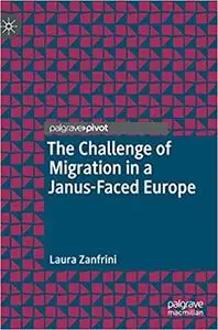 The Challenge of Migration in a Janus-Faced Europe