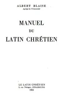 Blaise, A. - Manuel du latin chrétien