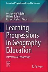 Learning Progressions in Geography Education: International Perspectives