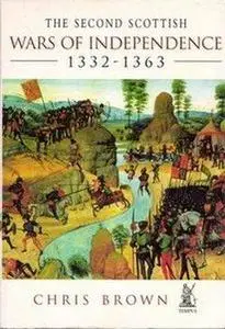The Second Scottish Wars of Independence 1332-1363 (Repost)