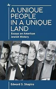 A Unique People in a Unique Land: Essays on American Jewish History