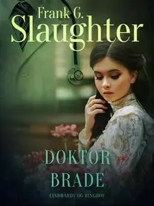 «Doktor Brade» by Frank G. Slaughter