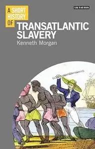 A Short History of Transatlantic Slavery