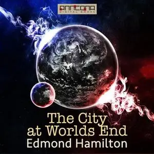 «The City at World's End» by Edmond Hamilton