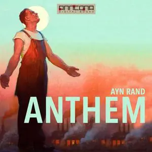 «Anthem» by Ayn Rand