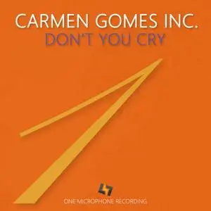 Carmen Gomes Inc. - Don't You Cry (2019) [Official Digital Download - DXD 24/352 plus]