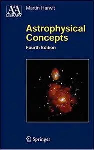 Astrophysical Concepts  Ed 4