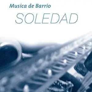 Música de Bario - Soledad (2016) [Official Digital Download]