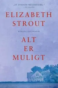 «Alt er muligt» by Elizabeth Strout