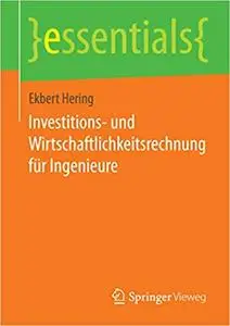Investitions- und Wirtschaftlichkeitsrechnung für Ingenieure