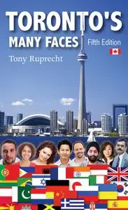 «Toronto's Many Faces» by Tony Ruprecht