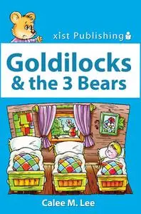 «Goldilocks & the Three Bears» by Calee M. Lee