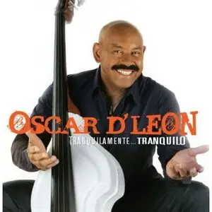 Oscar D'Leon - Tranquilamente... Tranquilo - (2008)