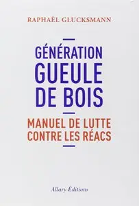 Raphaël Glucksmann, "Génération gueule de bois" (repost)