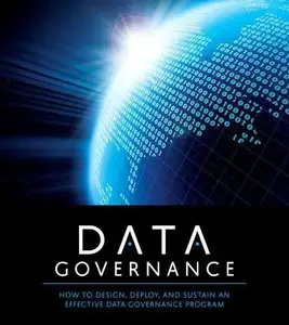 O'Reilly - Data Governance - Frameworks and Strategies with John Adler (2016)