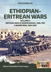 «Ethiopian-Eritrean Wars. Volume 2» by Adrien Fontanellaz, Tom Cooper