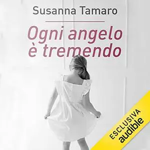 «Ogni angelo è tremendo» by Susanna Tamaro