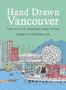 Hand Drawn Vancouver: Sketches of the City's Neighbourhoods, Buildings, and People (Repost)