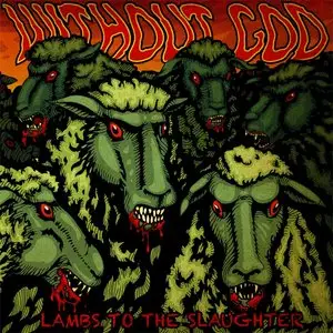 Without God - Lambs To The Slaughter (2011)