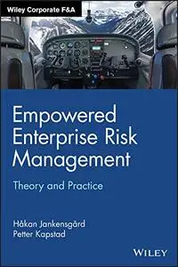 Empowered Enterprise Risk Management: Theory and Practice