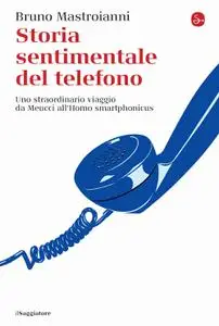 Bruno Mastroianni - Storia sentimentale del telefono