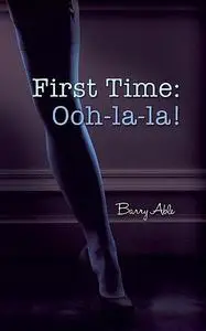 «First Time: Ooh-la-la» by Barry Able