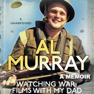 Watching War Films with My Dad: A Memoir by Al Murray