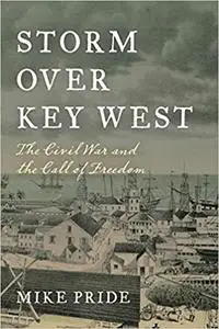 Storm Over Key West: The Civil War and the Call of Freedom